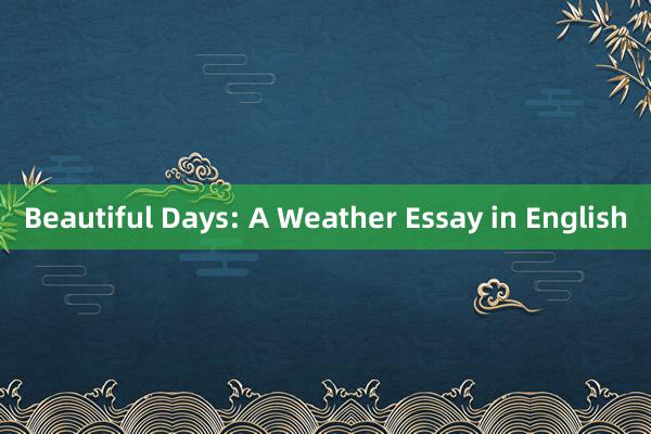 Beautiful Days: A Weather Essay in English